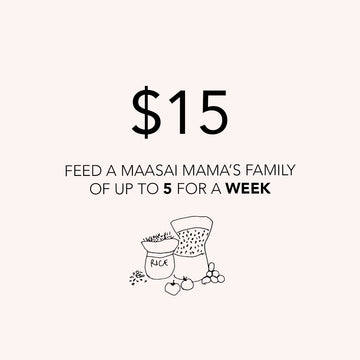 Feed a Maasai mama's family of up to 5 for a WEEK